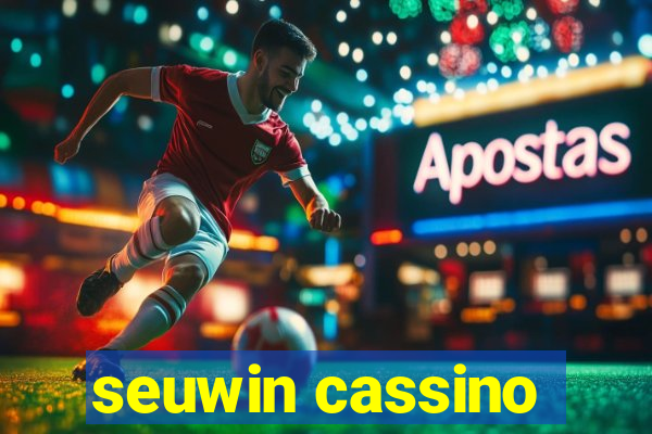 seuwin cassino